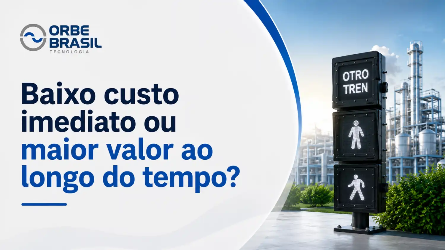 Baixo Custo Imediato ou Maior Valor ao Longo do Tempo?